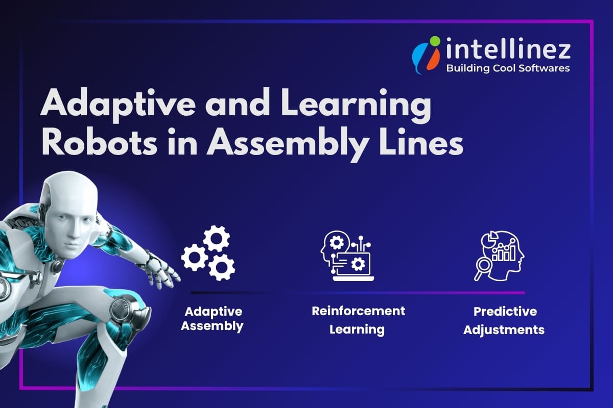 How is AI Impacting the Manufacturing Industry? 5 Adaptive and Learning Robots in Assembly Lines