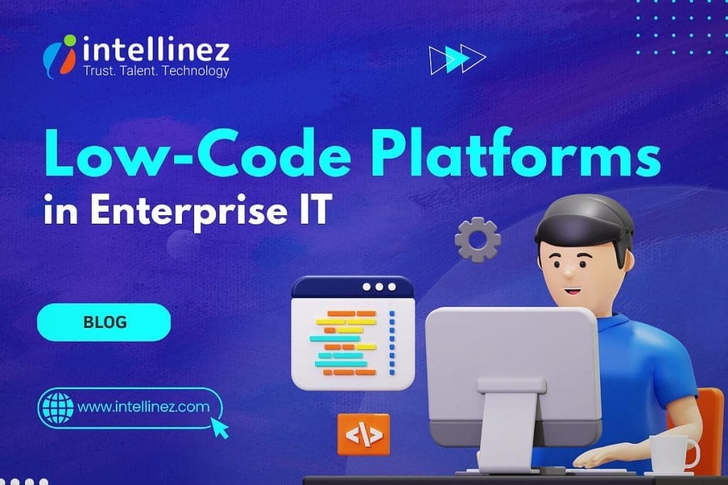 Low-Code Platforms in Enterprise IT | Intellinez Systems